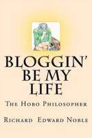Bloggin' Be My Life