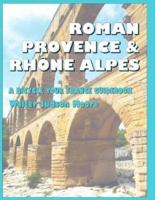 Roman Provence & Rhone Alpes