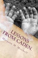 Lessons from Caden.