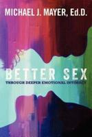 Better Sex Through Deeper Emotional Intimacy