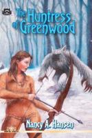 The Huntress of Greenwood