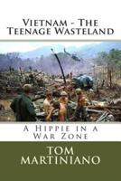 Vietnam - The Teenage Wasteland