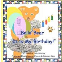 "Bella Bear It Is My Birthday"