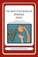 The Best Ever Book of Hawks Jokes