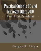 Practical Guide to PC and Microsoft Office 2010