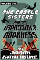 The Castle Sisters and the Impossible Darkness
