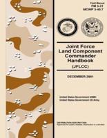 Field Manual FM 3-31 MCWP 3-40.7 Joint Force Land Component Commander Handbook (JFLCC) December 2001