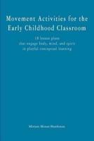 Movement Activities for the Early Childhood Classroom