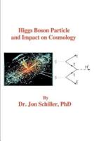 Higgs Boson Particle and Impact on Cosmology