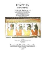 Egyptian Grammar, Or General Principles Of Egyptian Sacred Writing