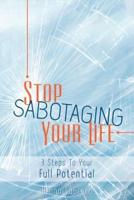 Stop Sabotaging Your Life