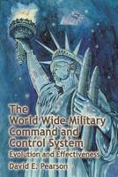 The World Wide Military Command and Control System - Evolution and Effectiveness