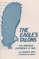 The Eagle's Talons - The American Experience at War