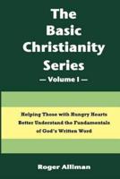 The Basic Christianity Series - Volume I