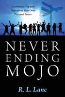 Never Ending Mojo: Learning to Tap and Transform Your Own Personal Power