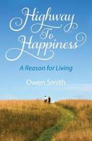 Highway to Happiness: A Reason for Living