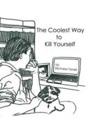 The Coolest Way to Kill Yourself