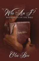 "Who Am I?" Matriarch's in the Bible