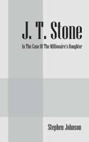 J.T. Stone: In the Case of the Millionaire's Daughter