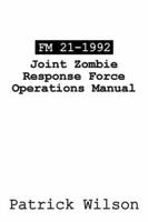 FM 21-1992 Joint Zombie Response Force Operations Manual