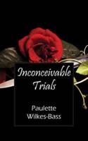 Inconceivable Trials