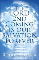 The LORD 2nd Coming Is Our Salvation Forever
