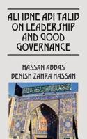 Ali Ibne ABI Talib on Leadership and Good Governance