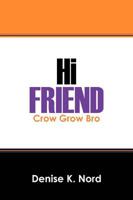 Hi Friend: Crow Grow Bro