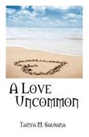 A Love Uncommon