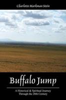 Buffalo Jump: A Historical & Spiritual Journey Through the 20th Century
