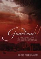 Guardians II: A Farewell to Carlos Santiago