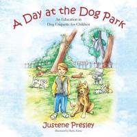 A Day at the Dog Park: An Education in Dog Etiquette for Children