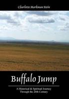 Buffalo Jump: A Historical & Spiritual Journey Through the 20th Century
