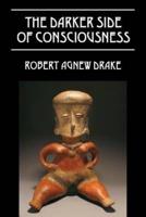 The Darker Side of Consciousness