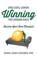 One Cool Lemon Winning the Human Race: Become Your Own Therapist