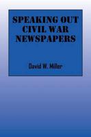 Speaking Out Civil War Newspapers
