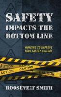 Safety Impacts the Bottom Line