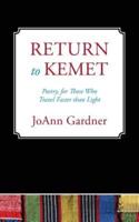 Return to Kemet: Poetry, for Those Who Travel Faster Than Light