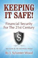 Keeping It Safe! Financial Security for the 21st Century