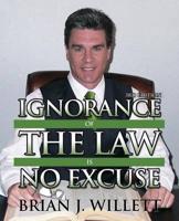 Ignorance of the Law Is No Excuse: 3rd Edition