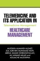 Telemedicine and Its Application in Healthcare Management: Telemedicine Management