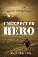 Unexpected Hero: Book One of the Heavy Waite Chronicles