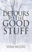 Detours To THE Good Stuff