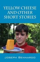 Yellow Cheese and Other Short Stories