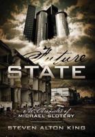 Future State: The Chronicles of Michael Slotery