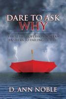 Dare to Ask Why: A Health Professional Seeks Answers to Failing Health