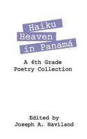 Haiku Heaven in Panama: A 4th Grade Poetry Collection