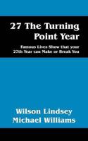 27 The Turning Point Year: Famous Lives Show that your 27th Year can Make or Break You