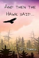 And Then the Hawk Said...