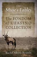 The Muse's Fables: The Fondom of Ufasino Collection